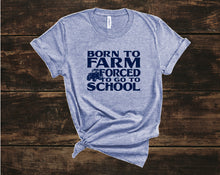 Load image into Gallery viewer, Born to Farm Forced to Go to School